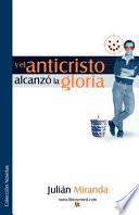 libro Y El Anticristo Alcanzo La Gloria